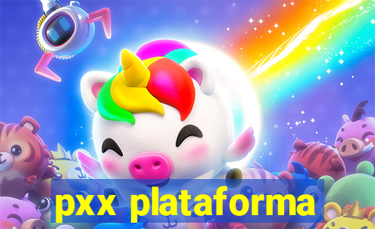 pxx plataforma